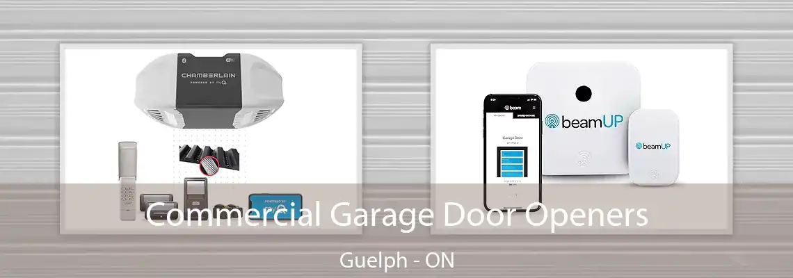 Commercial Garage Door Openers Guelph - ON