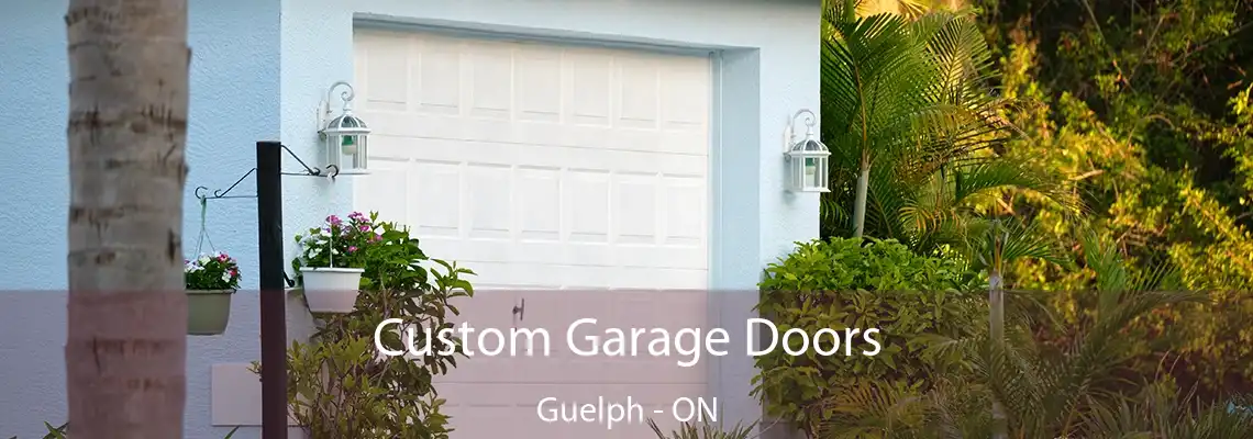 Custom Garage Doors Guelph - ON