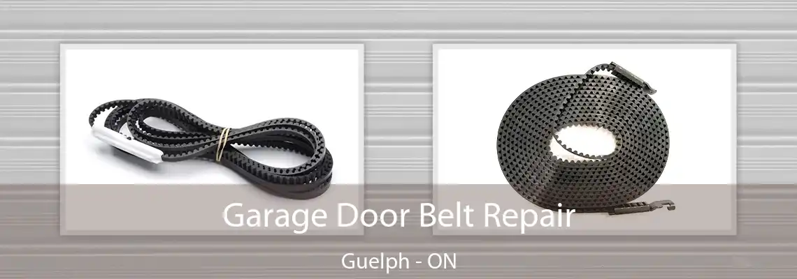 Garage Door Belt Repair Guelph - ON