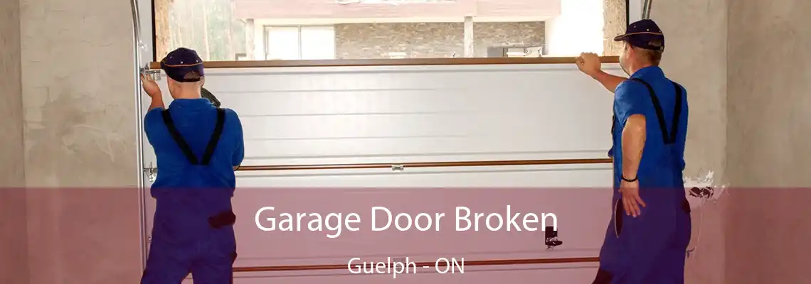 Garage Door Broken Guelph - ON