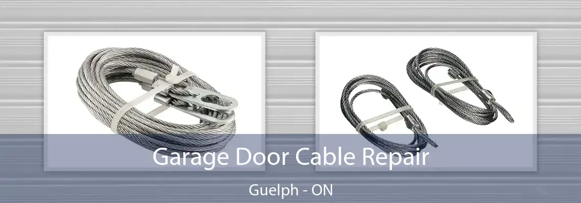 Garage Door Cable Repair Guelph - ON