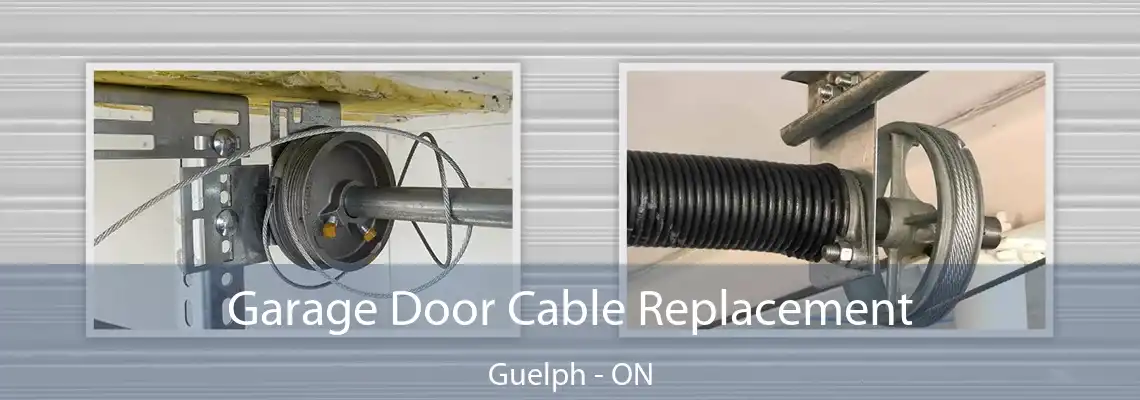 Garage Door Cable Replacement Guelph - ON