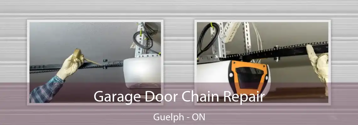 Garage Door Chain Repair Guelph - ON