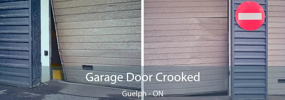 Garage Door Crooked Guelph - ON