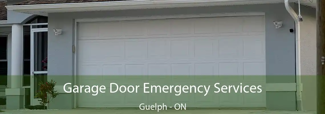 Garage Door Emergency Services Guelph - ON