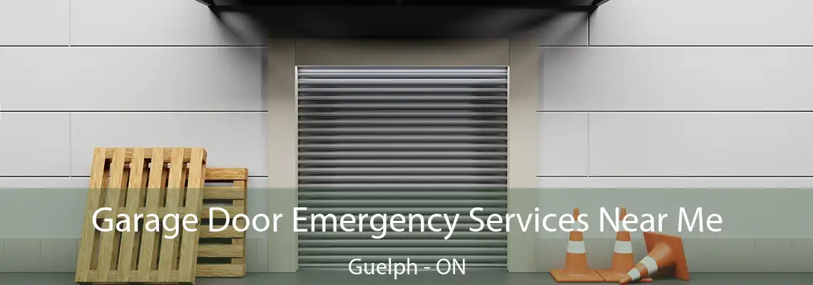 Garage Door Emergency Services Near Me Guelph - ON
