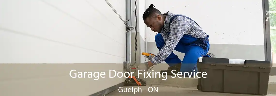 Garage Door Fixing Service Guelph - ON