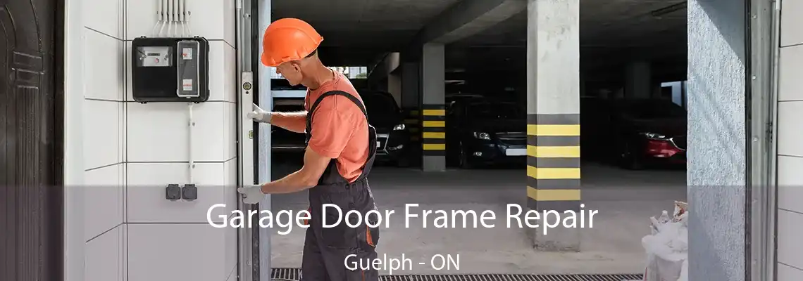 Garage Door Frame Repair Guelph - ON