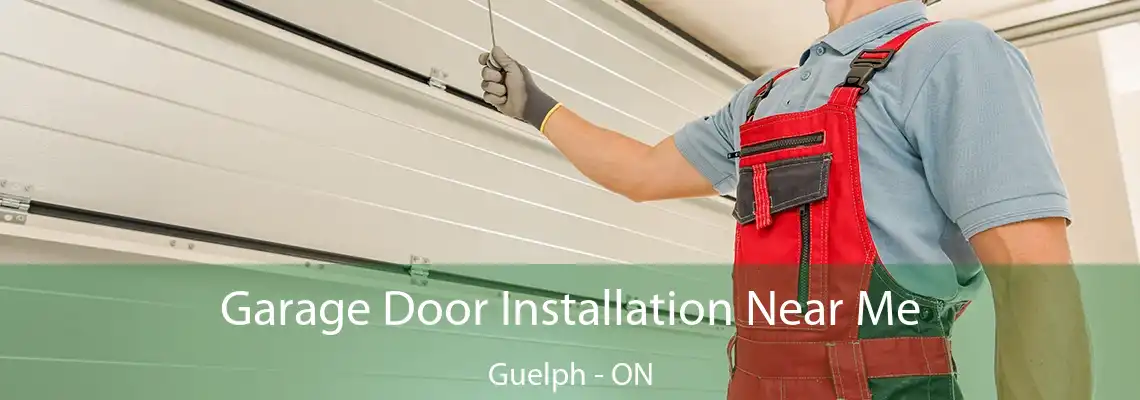 Garage Door Installation Near Me Guelph - ON
