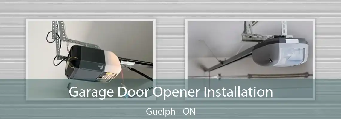 Garage Door Opener Installation Guelph - ON