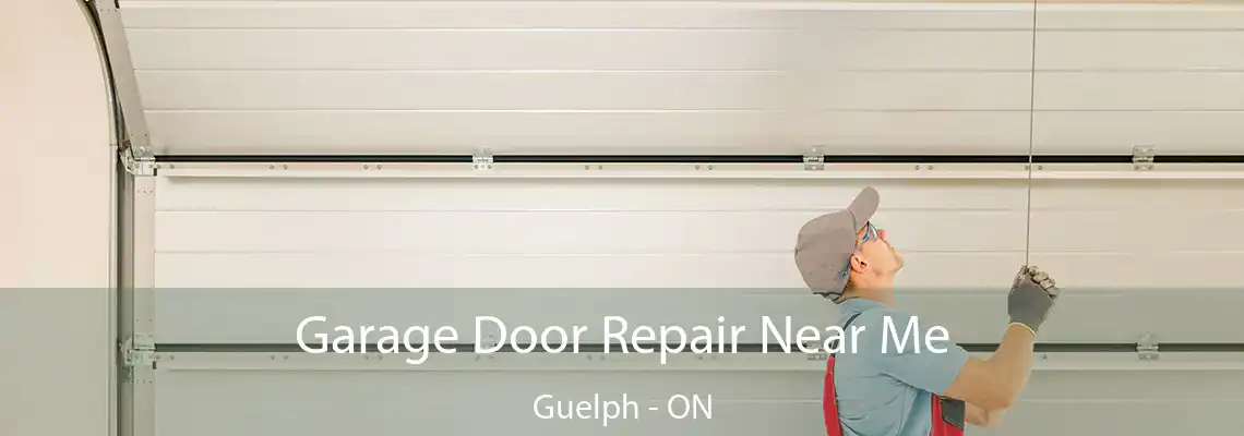 Garage Door Repair Near Me Guelph - ON
