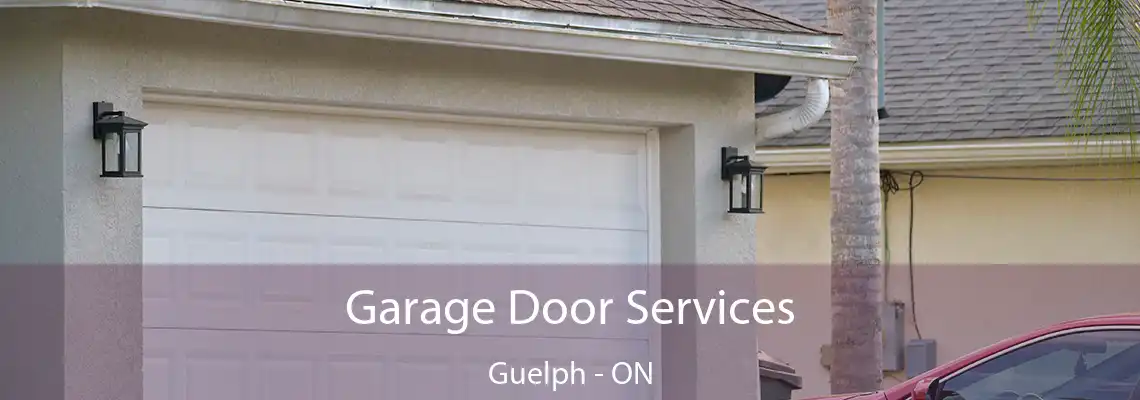  Garage Door Services Guelph - ON