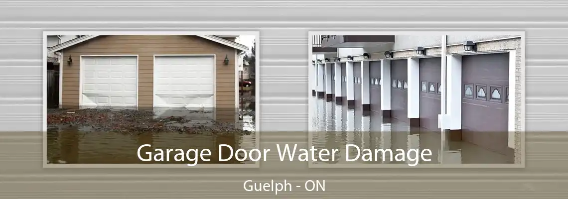 Garage Door Water Damage Guelph - ON