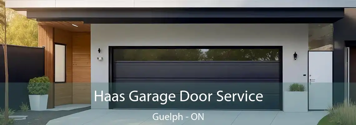 Haas Garage Door Service Guelph - ON
