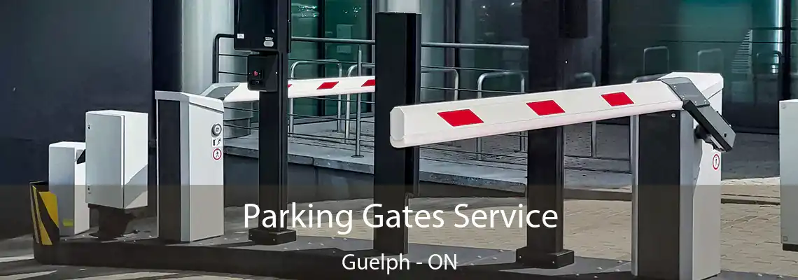 Parking Gates Service Guelph - ON