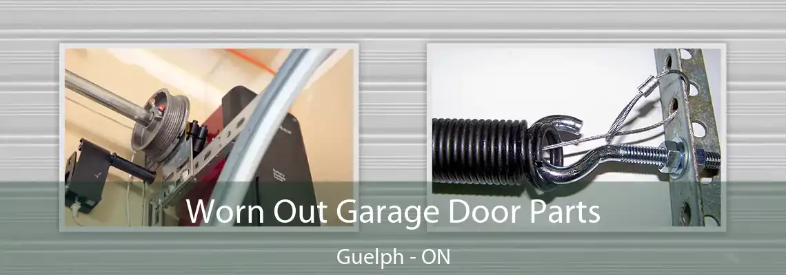 Worn Out Garage Door Parts Guelph - ON